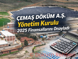 ÇEMAŞ DÖKÜM A.Ş. Yönetim Kurulu 2025 Finansallarını Onayladı